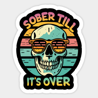 Sober Till It's Over Skull Retro Sunset Sticker